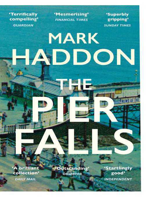 Title details for The Pier Falls by Mark Haddon - Wait list